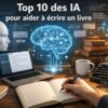 Top 10 des IA pour aider à écrire un livre